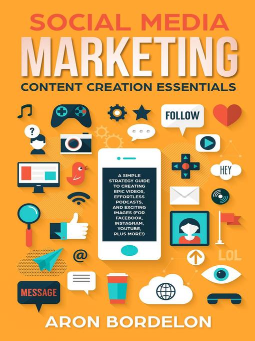 Title details for Social Media Marketing Content Creation Essentials by Aron Bordelon - Wait list